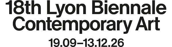 18th Lyon Biennale Contemporary Art - 09.19 – 12.13.26 To pass from one dream to another 18th Lyon Biennale Contemporary Art - 09.19 – 12.13.26 To pass from one dream to another